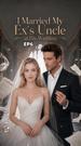 I Married My Ex’s Uncle at His Wedding Episode 6