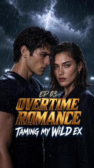 Overtime Romance: Taming My Wild Ex Episode 3