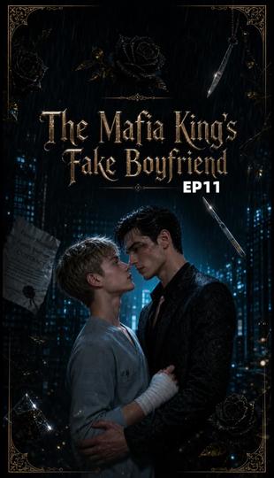 The Mafia King’s Fake Boyfriend Episode 11