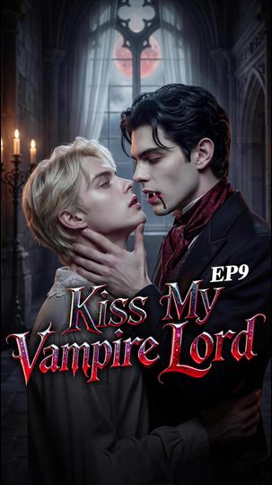 Kiss My Vampire Lord Episode 9