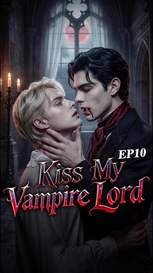 Kiss My Vampire Lord Episode 10