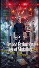 Beyond Extinction: Age of Mutation Episode 2