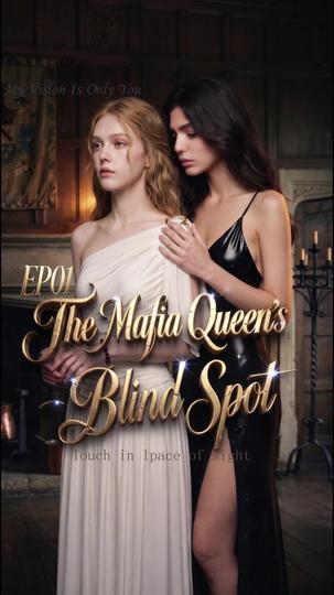 The Mafia Queen's Blind Spot Episode 1