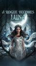 A Rogue Becomes Luna Episode 3