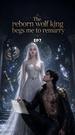The reborn wolf king begs me to remarry Episode 7
