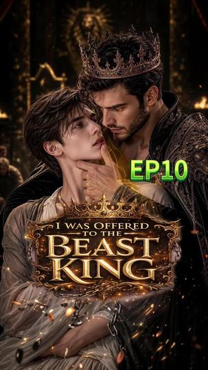 I Was Offered to the Beast King Episode 10