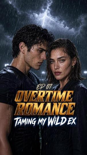 Overtime Romance: Taming My Wild Ex Episode 7
