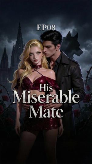 His Miserable Mate Episode 8