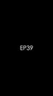 Episode 39