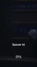 Episodes 16