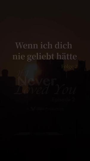 Wenn ich dich nie geliebt hätte (Deutsch Synchronisiert) 2Folgen