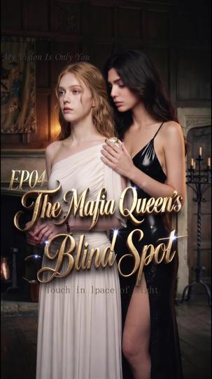 The Mafia Queen's Blind Spot Episode 4