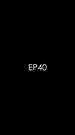 Episode 40