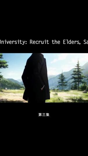 Cultivation University: Recruit the Elders, Save the World Episode 3