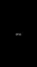 Episodes 35