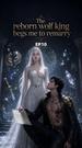 The reborn wolf king begs me to remarry Episode 10