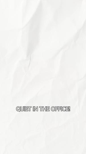 Quiet The Office!  Episode 1