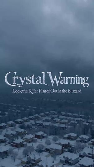 Crystal Warning: Lock the Killer Fiancé Out in the Blizzard Episode 1