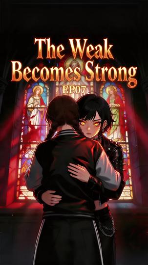 The Weak Becomes Strong Episode 7