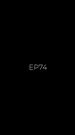 Episodes 74