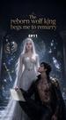 The reborn wolf king begs me to remarry Episode 11
