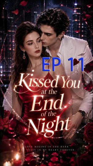 Kissed You at the End of the Night Episode 11