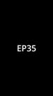 Episodes 35